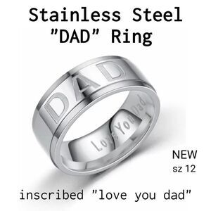 DAD Stainless Steel Ring sz 12 (inscribed "love you dad") NEW!